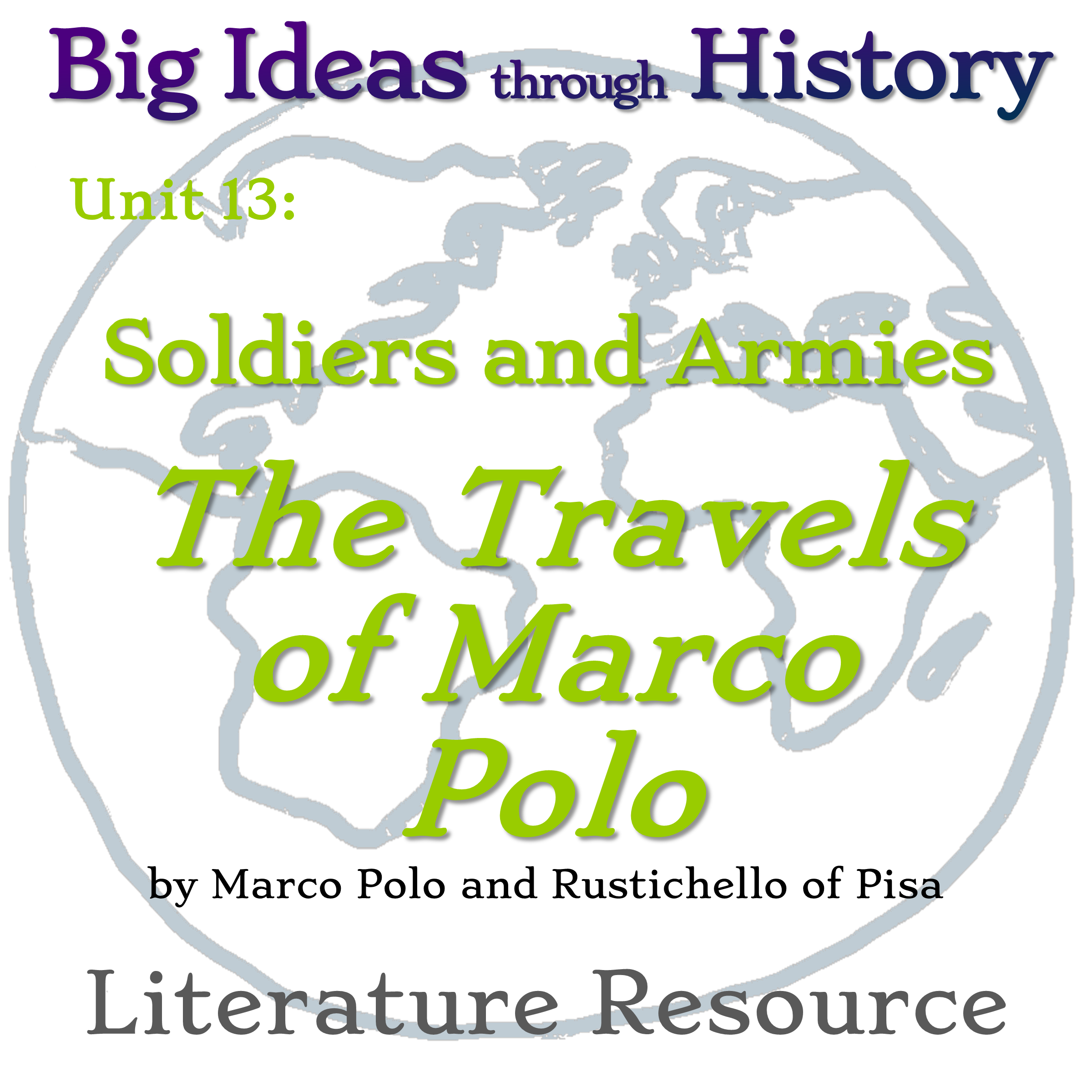 Unit 13 Literature: Travels Of Marco Polo - Big Ideas Through History